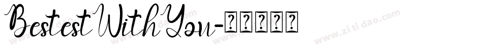 BestestWithYou字体转换