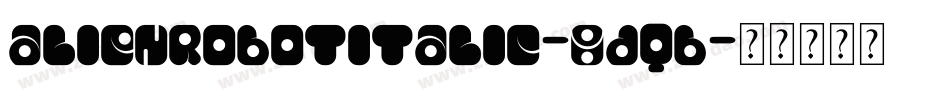 AlienRobotItalic-8DqB字体转换