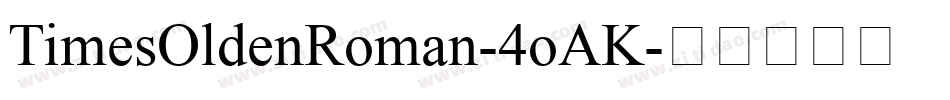 TimesOldenRoman-4oAK字体转换