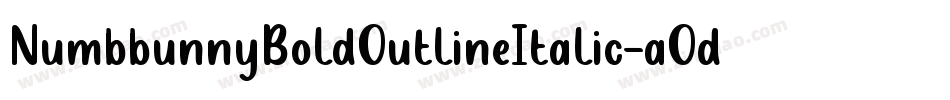 NumbbunnyBoldOutlineItalic-aOdm字体转换