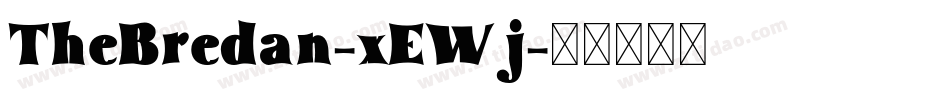 TheBredan-xEWj字体转换 TheBredan-xEWj字体转换