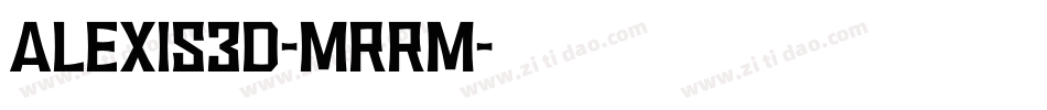 Alexis3D-mRRm字体转换