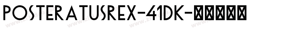 PosteratusRex-41dK字体转换