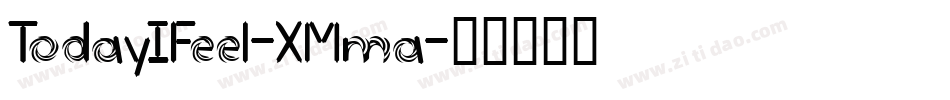 TodayIFeel-XMma字体转换