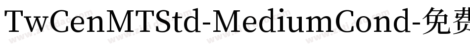 TwCenMTStd-MediumCond字体转换