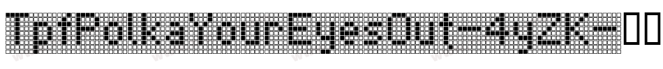 TpfPolkaYourEyesOut-4yZK字体转换