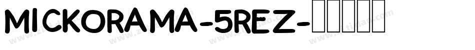 Mickorama-5Rez字体转换