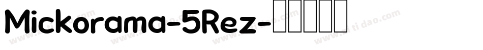 Mickorama-5Rez字体转换