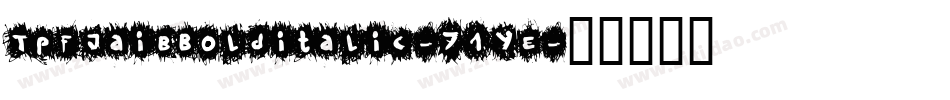 TpfJaibBolditalic-71YE字体转换