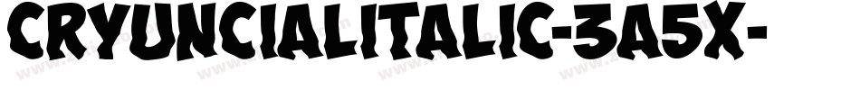 CryUncialItalic-3A5X字体转换