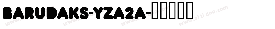 Barudaks-YzA2a字体转换
