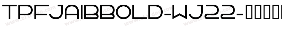 TpfJaibBold-wJ22字体转换