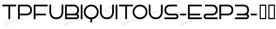 TpfUbiquitous-e2p3字体转换