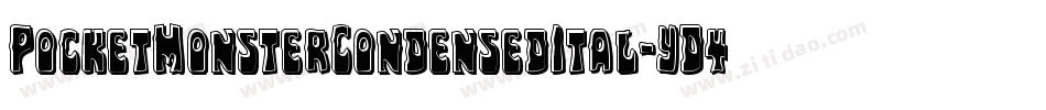 PocketMonsterCondensedItal-YD4q字体转换 PocketMonsterCondensedItal-YD4q字体转换