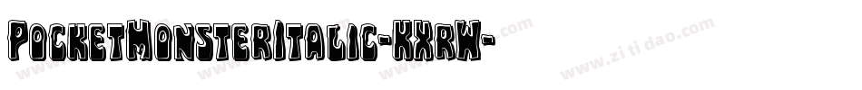 PocketMonsterItalic-KXrW字体转换 PocketMonsterItalic-KXrW字体转换