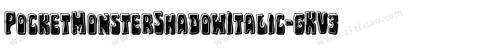 PocketMonsterShadowItalic-gKV3字体转换