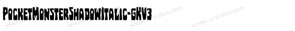PocketMonsterShadowItalic-gKV3字体转换