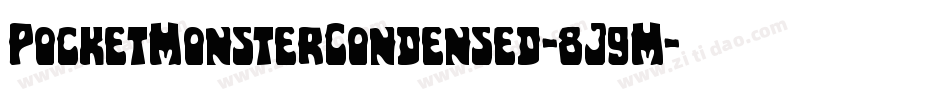 PocketMonsterCondensed-8J9M字体转换 PocketMonsterCondensed-8J9M字体转换