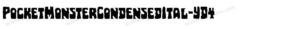 PocketMonsterCondensedItal-YD4q字体转换 PocketMonsterCondensedItal-YD4q字体转换