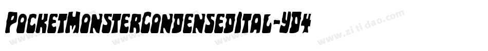 PocketMonsterCondensedItal-YD4q字体转换 PocketMonsterCondensedItal-YD4q字体转换
