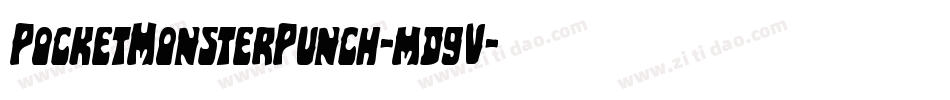 PocketMonsterPunch-md9V字体转换 PocketMonsterPunch-md9V字体转换