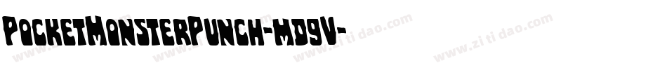 PocketMonsterPunch-md9V字体转换 PocketMonsterPunch-md9V字体转换