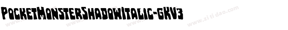 PocketMonsterShadowItalic-gKV3字体转换