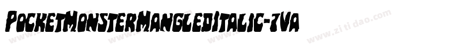 PocketMonsterMangledItalic-7VaE字体转换