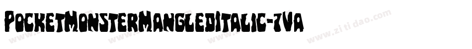 PocketMonsterMangledItalic-7VaE字体转换