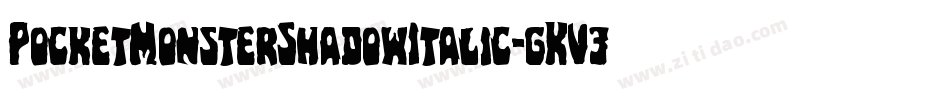 PocketMonsterShadowItalic-gKV3字体转换