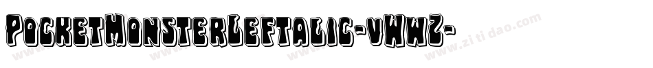PocketMonsterLeftalic-vWwZ字体转换
