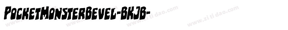 PocketMonsterBevel-BKJB字体转换 PocketMonsterBevel-BKJB字体转换