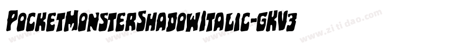 PocketMonsterShadowItalic-gKV3字体转换