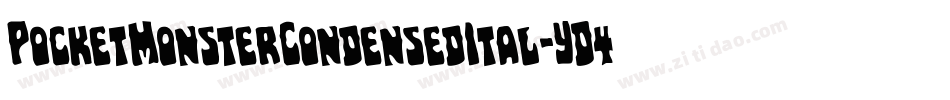PocketMonsterCondensedItal-YD4q字体转换 PocketMonsterCondensedItal-YD4q字体转换
