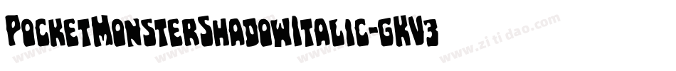 PocketMonsterShadowItalic-gKV3字体转换