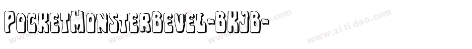 PocketMonsterBevel-BKJB字体转换 PocketMonsterBevel-BKJB字体转换