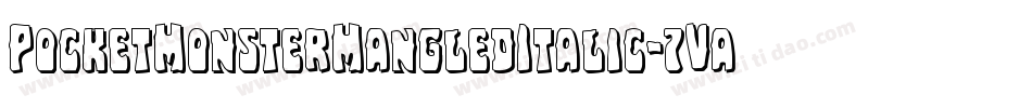 PocketMonsterMangledItalic-7VaE字体转换