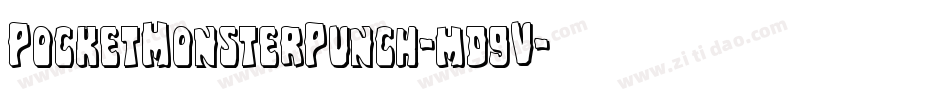 PocketMonsterPunch-md9V字体转换 PocketMonsterPunch-md9V字体转换