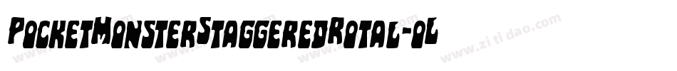 PocketMonsterStaggeredRotal-oL8q字体转换 PocketMonsterStaggeredRotal-oL8q字体转换
