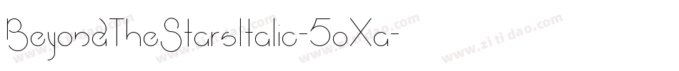 BeyondTheStarsItalic-5oXa字体转换