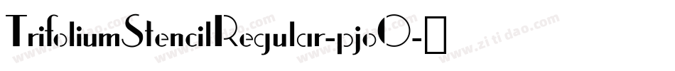 TrifoliumStencilRegular-pjoO字体转换