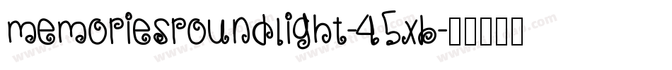 MemoriesRoundLight-45XB字体转换