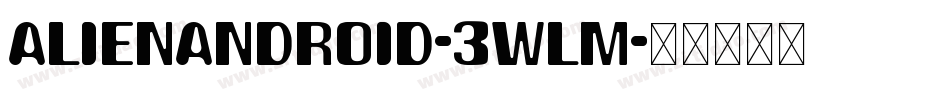 AlienAndroid-3WLM字体转换