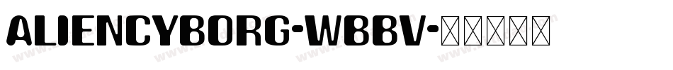 AlienCyborg-WBBV字体转换