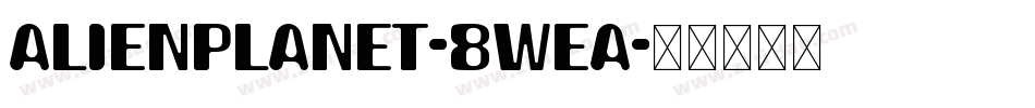 AlienPlanet-8WEA字体转换