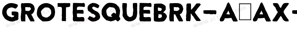 GrotesqueBrk-a1ax字体转换