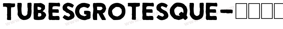 TubesGrotesque字体转换
