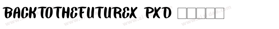 BackToTheFuturex-PXd字体转换