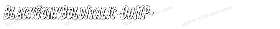 BlackGunkBoldItalic-O0MP字体转换 BlackGunkBoldItalic-O0MP字体转换