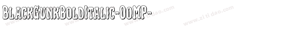 BlackGunkBoldItalic-O0MP字体转换 BlackGunkBoldItalic-O0MP字体转换